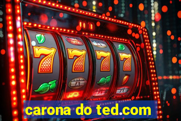 carona do ted.com